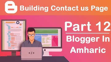 Contact us Page on Blogger | in Amharic | Yegna-Tech | Blogger Tutorial Part 12