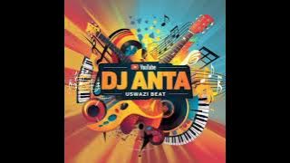 Dj Anta ___ USWAZI BEAT _____Official Audio