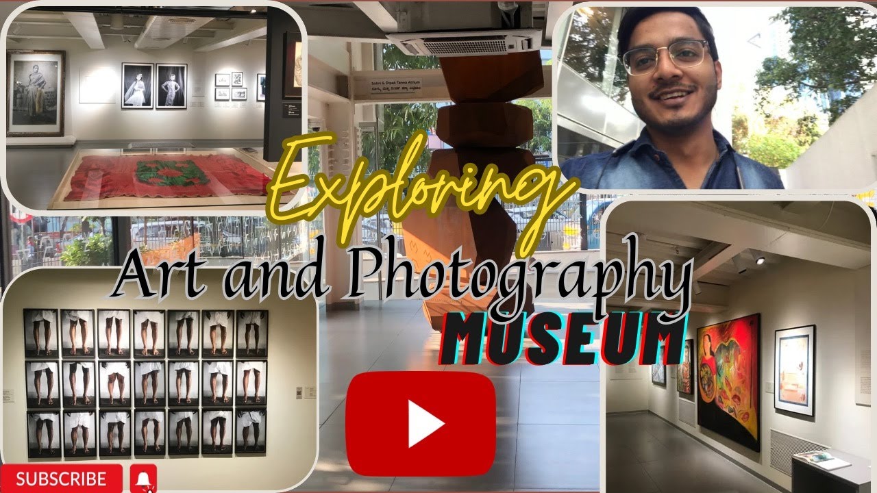 Art and Photography Museum- Bengaluru | Xplorewithzee