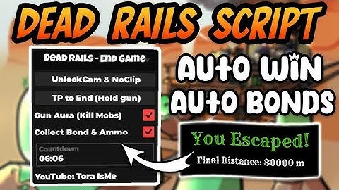Dead Rails Script Pastebin – Auto Bond, TP to End, Kill Aura, Auto Collect & More! (No Key)