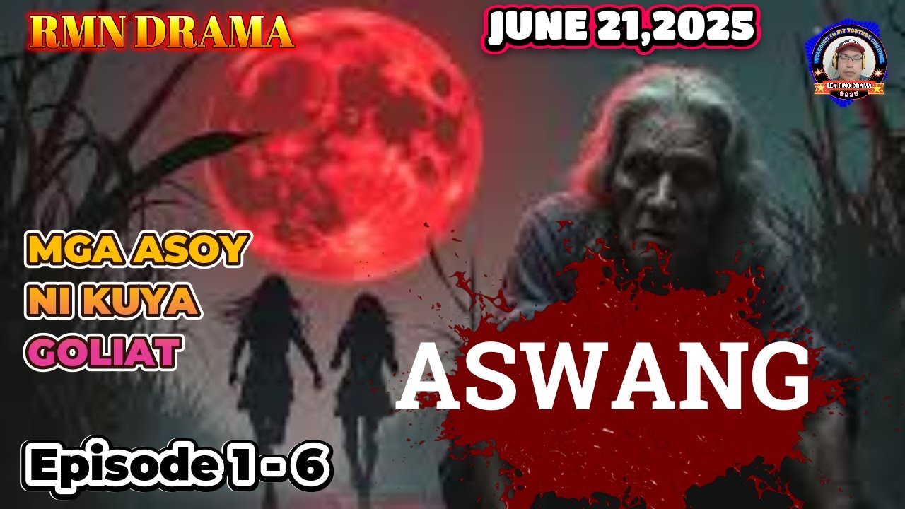 MGA ASOY NI KUYA GOLIAT * Ep. 1-6 * Aswang * June 21,2025