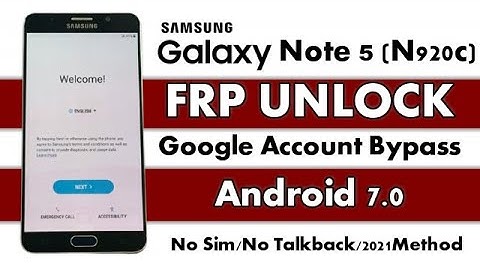 Samsung Note 5 FRP Google Account Bypass Android 7.0 New 2021 Method No Sim/No Talkback