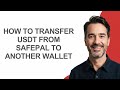 How to Transfer Usdt From Safepal to Another Wallet - KevinHowTo