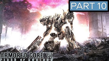 ARMORED CORE 6: Fires of Rubicon Gameplay Walkthrough Part 10 FULL GAME [4K] - No Commentary