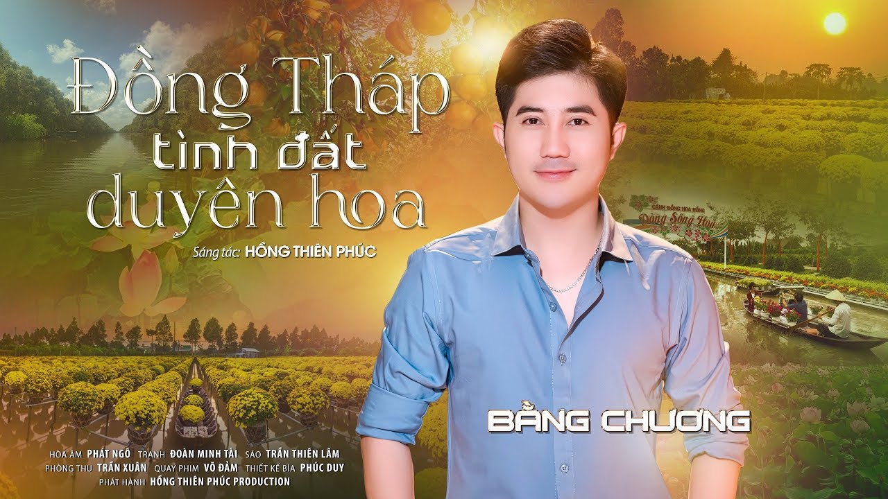 Đồng Tháp Tình Đất Duyên Hoa - Bằng Chương - St Hồng Thiên Phúc