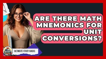 Are There Math Mnemonics For Unit Conversions? - Ultimate Study Hacks