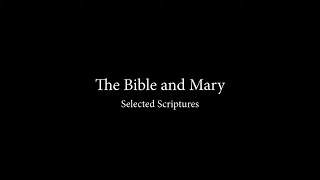 The Bible and Mary (Selected Scriptures) Pastor Don Green