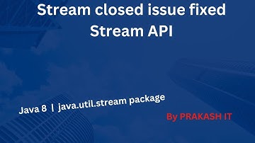 08-Stream closed issue fixed | Stream has already been operated upon or closed | Stream API | Java 8
