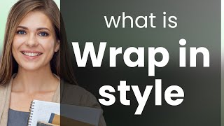 Understanding "Wrap in Style": A Fun Guide to English Idioms