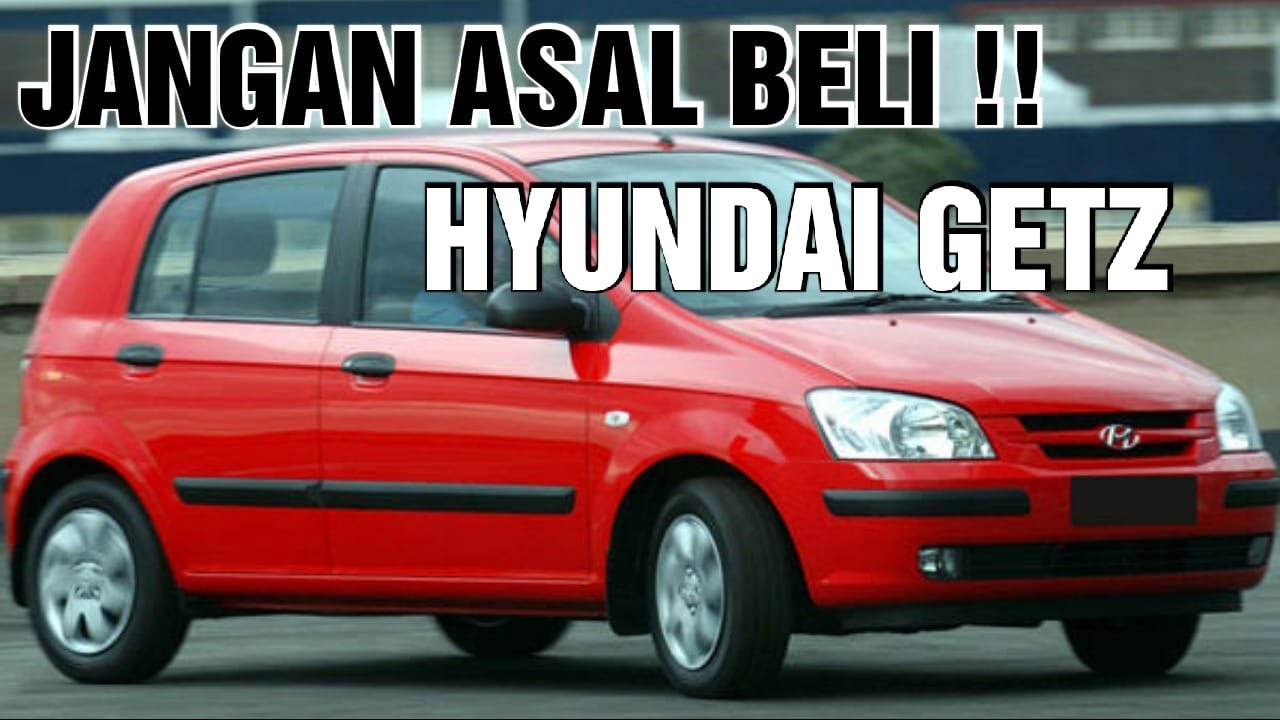 Kelebihan Dan Kekurangan Hyundai Getz 2006 | Pengalaman Menggunakan Hyundai Getz 2006 - Youtube