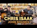 John Shanks with surprise guest Chris Isaak PART 2 | Norman's Rare Guitars