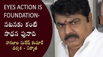 Acting Class By Nagabala Suresh Kumar - Eyes Action Is Foundation For Actor | CiniMonk |