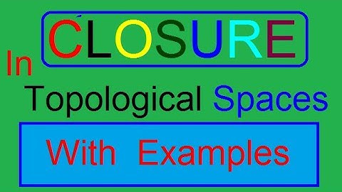CLOSURE IN TOPOLOGICAL SPACES IN HINDI/URDU