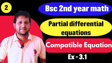 compatible system of partial differential equations | Semester 3rd PDe | Pde ex 3.1