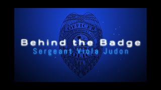 Behind the Badge - Sergeant Viola Judon