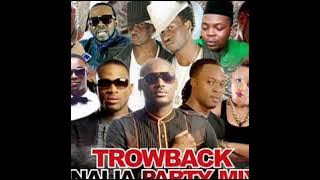 TROWBACK NAIJA PARTY MIX 2005/2015 HOSTED BY DJ TINO WORLDSTAR