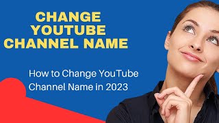 Change Youtube Channel Name || How to Change YouTube Channel Name in 2023