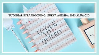 ✂️TUTORIAL SCRAPBOOKING: NUEVA AGENDA 2023 ALÚA CID