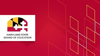 Meeting of the Maryland State Board of Education | Tuesday, February 24, 2026 | 9:00am - 5:30pm ET