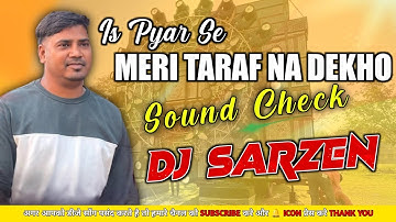 #djsarzen IS PYAR SE MERI TARAF NA DEKHO | HINDI SONG