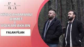 Kızılcahamamlı Ahmet Volkan Akkan - Falan Filan 2024 Izılcahamamlıahmet 