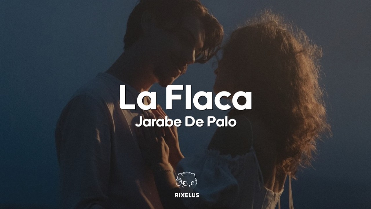 Jarabe de Palo - La Flaca (Letra)