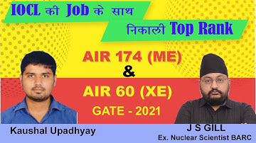 GATE 2021 Topper  || Kaushal Upadhyay || AIR 174 (ME) and AIR 60 (XE)|| UNACADEMY plus || J S GILL
