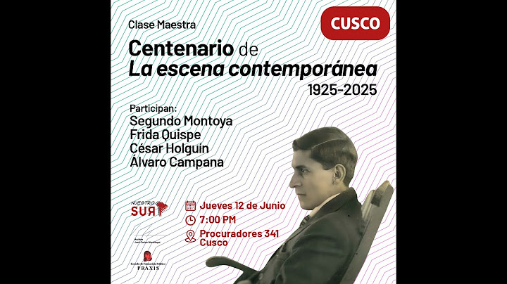 Clase Maestra: Centenario de La Escena Contemporánea de José Carlos Mariátegui (1925-2025)