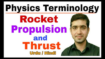 Physics terminology| Rocket propulsion and thrust by the education forum