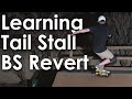 Learning tail stall bs revert  backyard trick battles