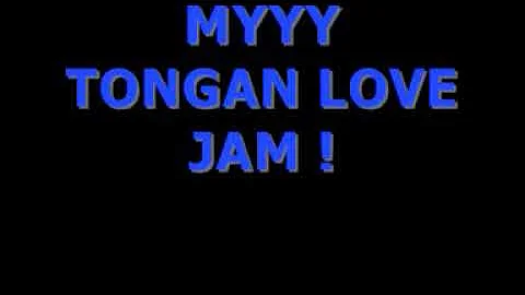 MYY TONGAN LOVE JAM - ofa mai a