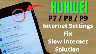 Huawei P7 P8 P9 Internet Settings Slow Internet Fix | How To Increase Internet Sepeed Huawei