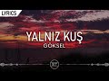 Göksel Yalnız Kuş Sözleri
