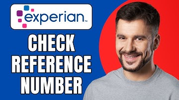 How to Check Experian Reference Number in 2025 | Find It Fast & Easy