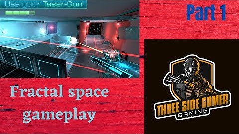 playing fractal space for first time #part 1