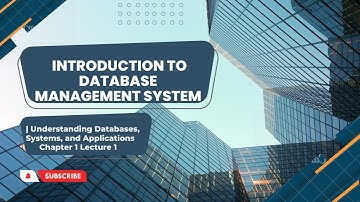 Introduction to Database Management System | CH 1 LEC@1 Databases, Systems, and Applications ||