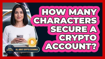 How Many Characters Secure A Crypto Account?