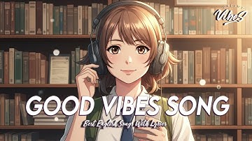 Good Vibes Song 🌻 Chill Spotify Playlist Covers | Romantic English Songs With Lyrics