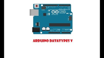 Tutorial on data types in arduino V