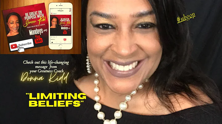 Limiting Beliefs | Be Great On Purpose with Donna ...