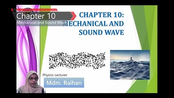 Week 10 : 10.0 Mechanical and Sound Waves [10.1]
