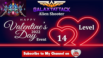 Galaxy Attack: Alien shooter | Happy Valentine Event 2022 Level 14 | By Apache Gamers