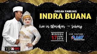 Streaming Organ Tarling Indra Buana Blanakan Subang 17062018 Malam