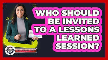 Who Should Be Invited To A Lessons Learned Session?