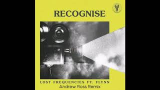 Lost Frequencies - Recognise Andrew Ross Remix