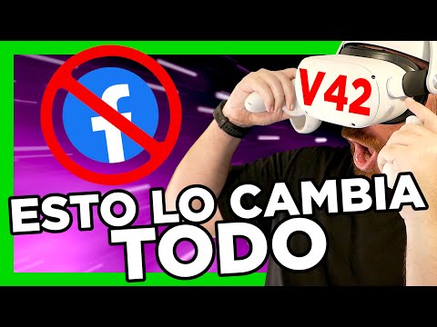 NUEVA UPDATE V42 para QUEST 2 y ADIOS a FACEBOOK