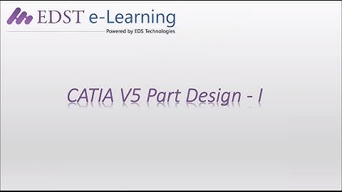 CATIA V5 Part Design-I Course Overview Video | EDST e-Learning | English