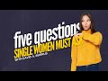 Five questions single women should ask themselves while dating