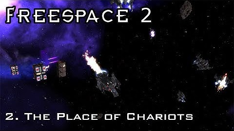 FreeSpace 2 - 2. A Place of Chariots [SCP]