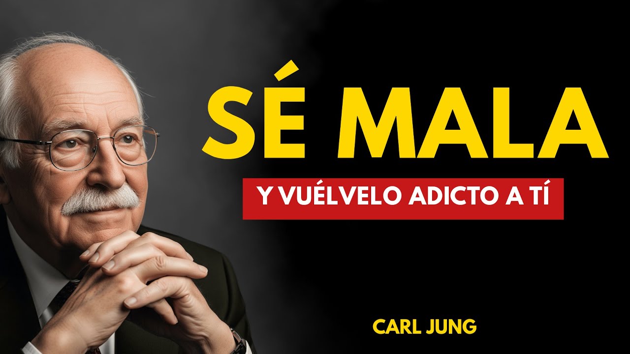 El SECRETO de ser MALA con Elegancia (y volverlo ADICTO a ti) | Carl Jung